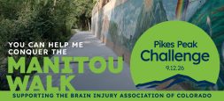 Image of sidewalk in Manitou Springs with text that says "You can Help me conquer the Manitou Walk. Pikes Peak Challenge 9.12.26. Supporting the Brain Injury Association of Colorado"